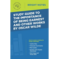 Study Guide to The Importance of Being Earnest and Other Works by Oscar Wilde