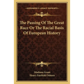 The Passing Of The Great Race Or The Racial Basis Of European History
