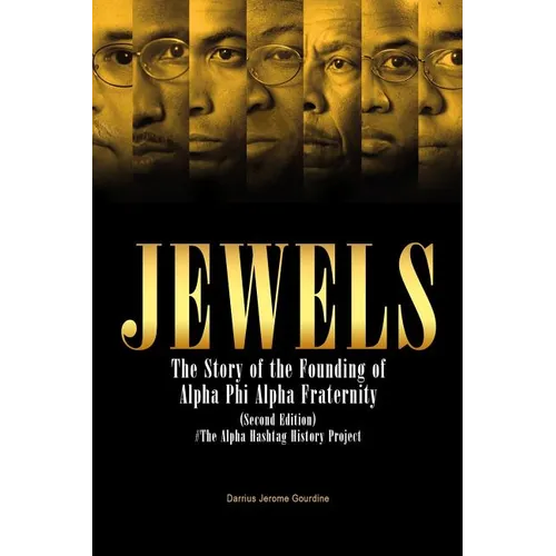 Jewels: The Story of the Founding of Alpha Phi Alpha Fraternity