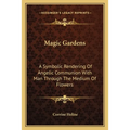 Magic Gardens: A Symbolic Rendering Of Angelic Communion With Man Through The Medium Of Flowers