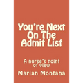 You're Next On The Admit List: A nurse's point of view