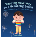 Tapping Your Way to a Great Big Smile!: Emotional Freedom Technique (EFT) Tapping for Little Fingers