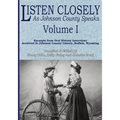 Listen Closely as Johnson County Speaks - Vol. 1
