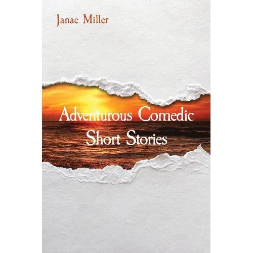 Adventurous Comedic Short Stories
