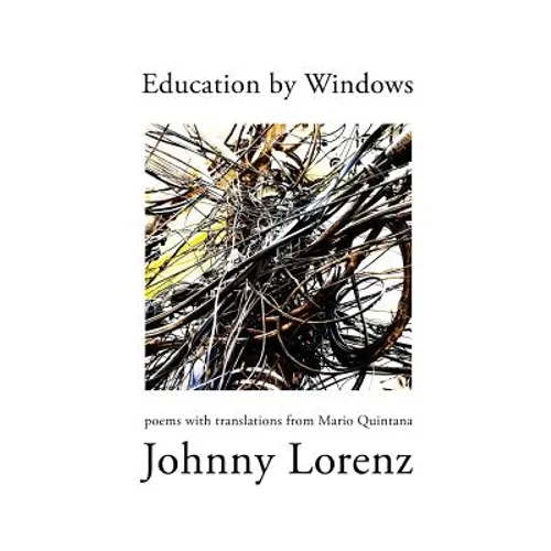 Education by Windows: Poems with Translations from Mario Quintana