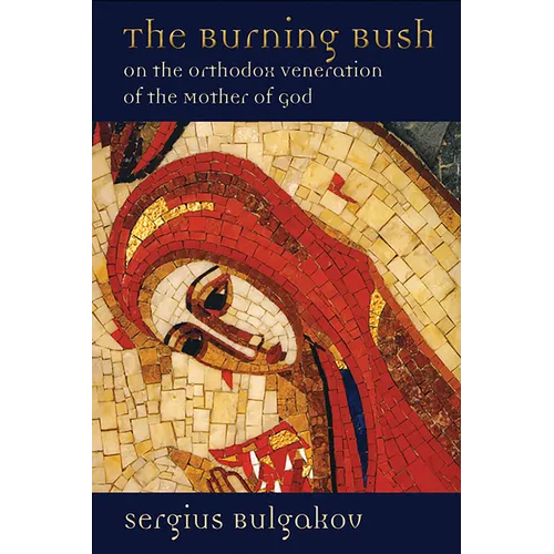The Burning Bush: On the Orthodox Veneration of the Mother of God