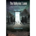 The Valkyries' Loom: The Archaeology of Cloth Production and Female Power in the North Atlantic