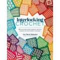 Interlocking Crochet: 50 Reversible Stitch Patterns and Five Projects for the Modern Crocheter