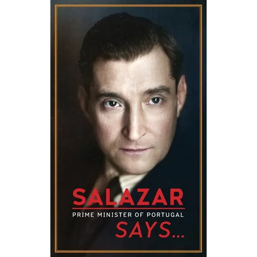Salazar (Prime Minister of Portugal) Says...