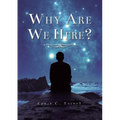 Why Are We Here?