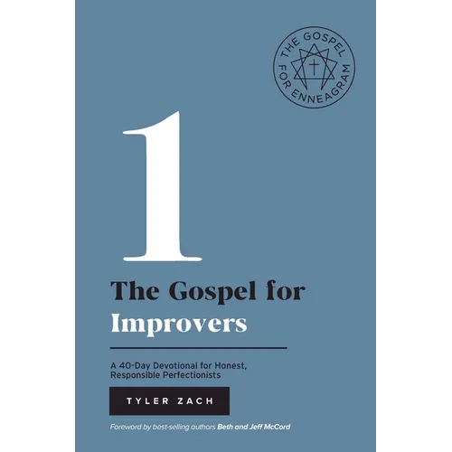 The Gospel for Improvers: A 40-Day Devotional for Honest, Responsible Perfectionists: (Enneagram Type 1)