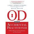 OD for the Accidental Practitioner: A Book Written by Practitioners, for Practitioners