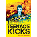 Teenage Kicks: My Life as an Undertone