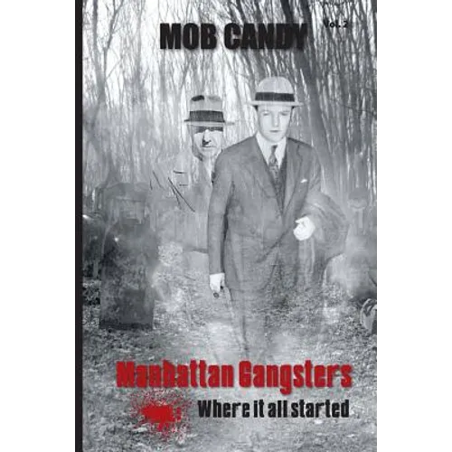 mob candy: manhattan gangsters where it all started