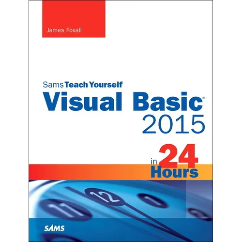 Visual Basic 2015 in 24 Hours, Sams Teach Yourself