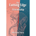 The Cutting Edge of Friendship
