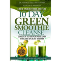Diet Smoothie Detox, 10 Day Green Smoothie Cleanse: Lose up to 10 pounds and 10 years in just 10 days. Could this be your last diet and weight loss bo