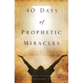 40 Days of Prophetic Miracles