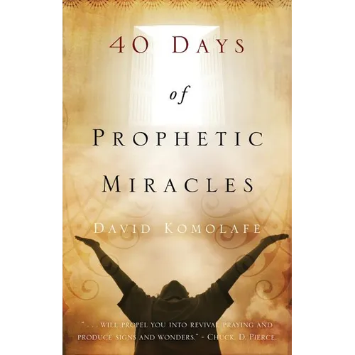 40 Days of Prophetic Miracles