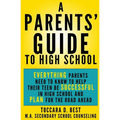 A Parents' Guide to High School