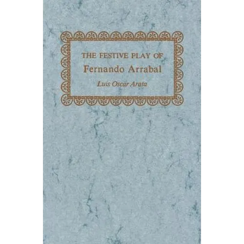 The Festive Play of Fernando Arrabal
