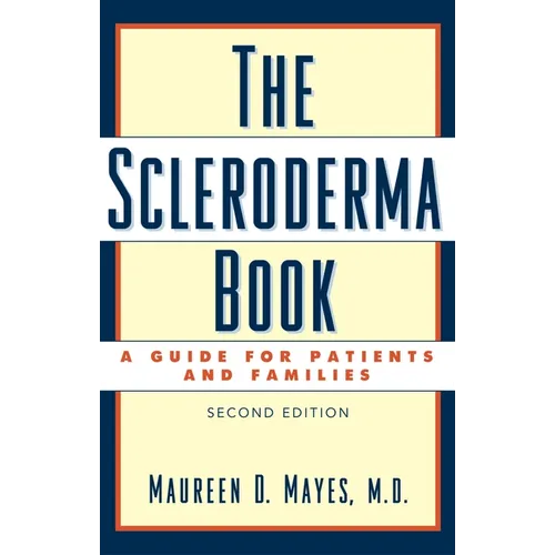 The Scleroderma Book: A Guide for Patients and Families
