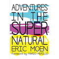 Adventures in the Supernatural