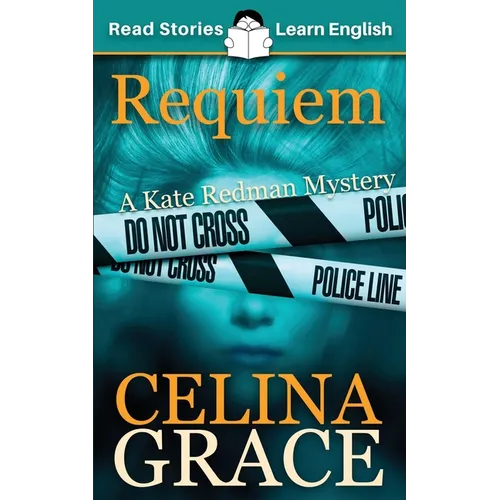 Requiem: CEFR level A2+ (ELT Graded Reader): A Kate Redman Mystery: Book 2