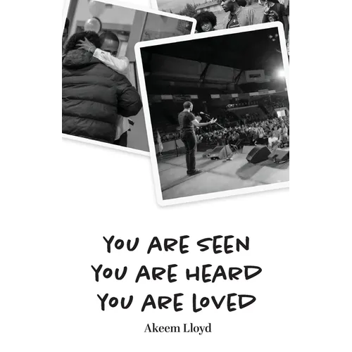 You are Seen, You are Heard, You are Loved