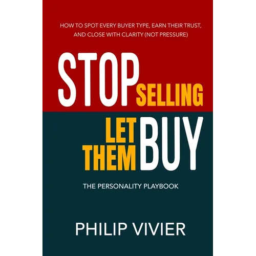 Stop Selling Let Them Buy - The Personality Playbook