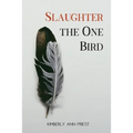 Slaughter the One Bird