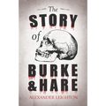 The Story of Burke and Hare
