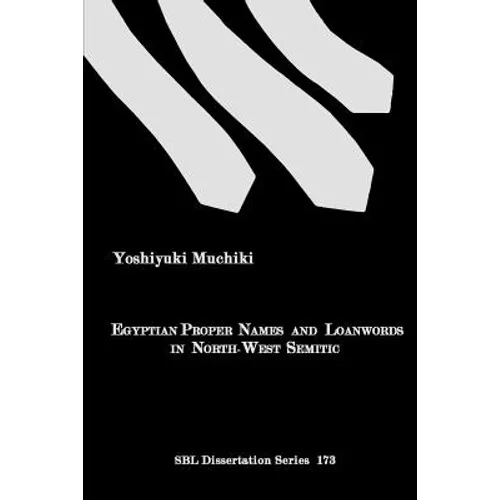 Egyptian Proper Names and Loanwords in North-West Semitic