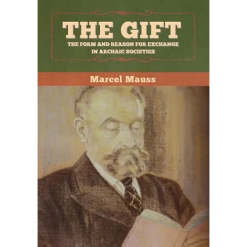 The Gift: The Form and Reason for Exchange in Archaic Societies