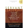 Servant Leadership [25th Anniversary Edition]: A Journey Into the Nature of Legitimate Power and Greatness