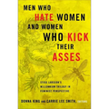 Men Who Hate Women and Women Who Kick Their Asses: Stieg Larsson's Millennium Trilogy in Feminist Perspective