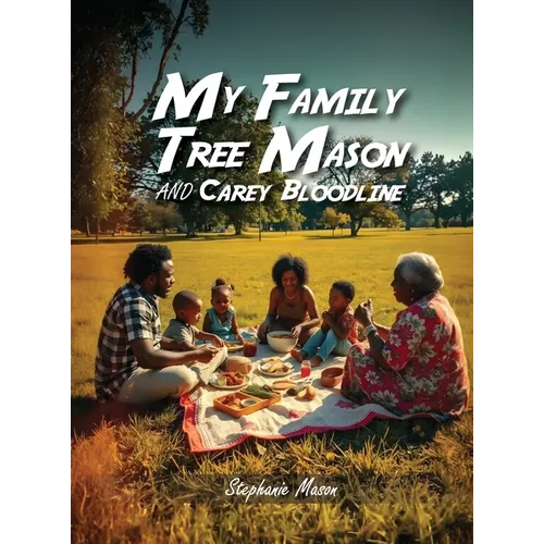 My Family Tree: The Mason and Carey Bloodline
