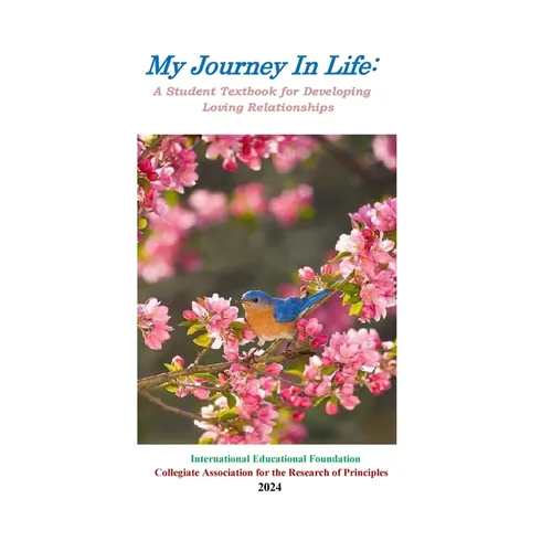 My Journey in Life: A Student Textbook for Developing Loving Relationships: A Student Textbook
