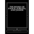 The Books of Enoch, Jubilees, And Jasher: [Large Print Edition]