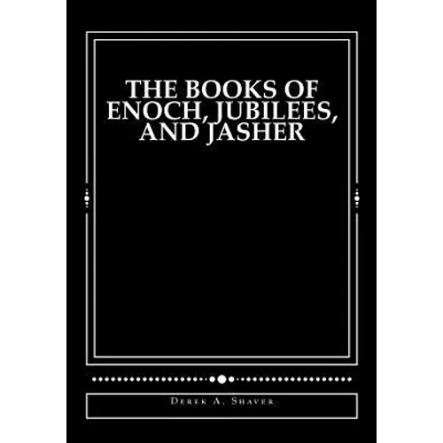The Books of Enoch, Jubilees, And Jasher: [Large Print Edition]