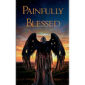 Painfully Blessed