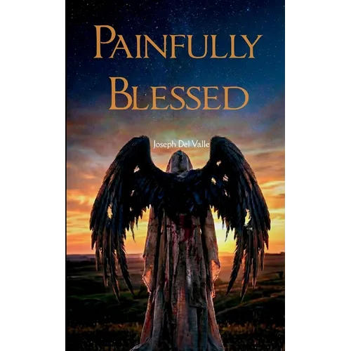 Painfully Blessed