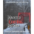 Unseenpress.com's Official Encyclopedia of Haunted Central Indiana