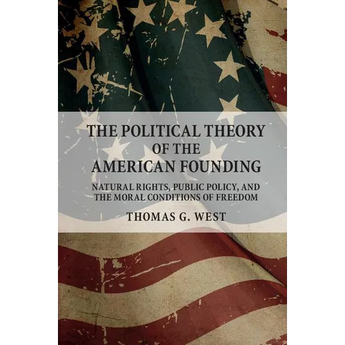 The Political Theory of the American Founding
