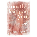 Mostly Loathing You