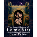 The Seven Names of Lamastu: A Journey through Mesopotamian Magick and Beyond
