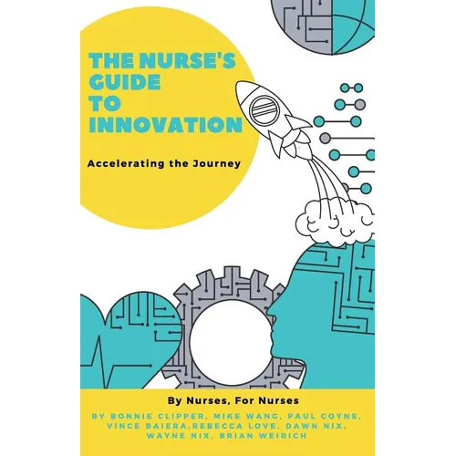 The Nurse's Guide to Innovation: Accelerating the Journey