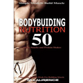 Bodybuilding Nutrition: 50 Meals, Snacks and Protein Shakes, Simple Meals to Build Muscle, High Protein Recipes For Getting Ripped, Vegetarian
