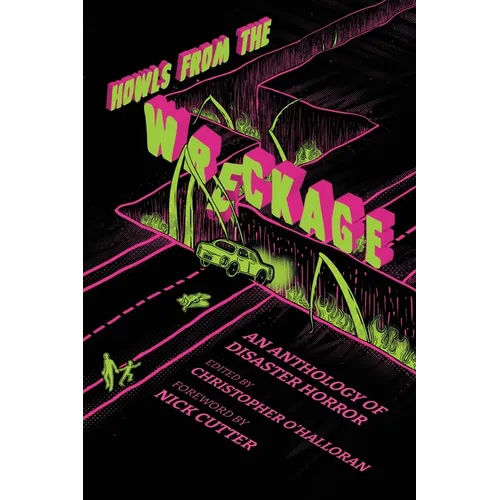 Howls From the Wreckage: An Anthology of Disaster Horror