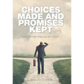 Choices Made and Promises Kept